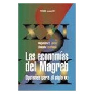 LAS ECONOMIAS DEL MAGREB. Opciones para el siglo  XXI.